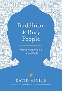 portada Buddhism for Busy People: Finding Happiness in a Hurried World (en Inglés)