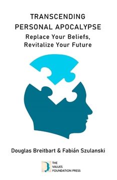 portada Transcending Personal Apocalypse: Replace Your Beliefs, Revitalize Your Future (in English)
