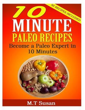 portada 10 Minute Paleo Recipes: Become a Paleo Expert in 10 Minutes (en Inglés)