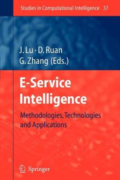 portada E-Service Intelligence: Methodologies, Technologies and Applications (Studies in Computational Intelligence, Band 37) (en Inglés)