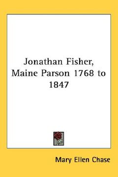 portada jonathan fisher, maine parson 1768 to 1847 (in English)