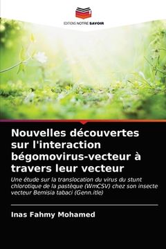 portada Nouvelles découvertes sur l'interaction bégomovirus-vecteur à travers leur vecteur (en Francés)