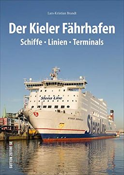 portada Der Kieler Fährhafen: Schiffe, Linien, Terminals (Sutton - Bilder der Schifffahrt) (en Alemán)