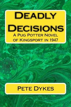 portada Deadly Decisions: A Pug Potter Novel of Kingsport in the 1940s