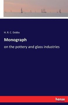portada Monograph: on the pottery and glass industries (in English)