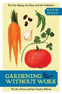 portada Gardening Without Work: For the Aging, the Busy, and the Indolent 