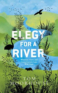 portada Elegy for a River: Whiskers, Claws and Conservation’S Last, Wild Hope (in English)