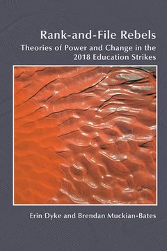 portada Rank-And-File Rebels: Theories of Power and Change in the 2018 Education Strikes (en Inglés)