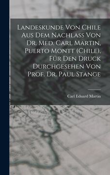 portada Landeskunde von Chile aus dem Nachlass von dr. Med. Carl Martin, Puerto Montt (en Alemán)