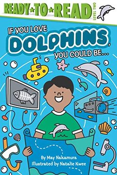portada If you Love Dolphins, you Could Be. (en Inglés)