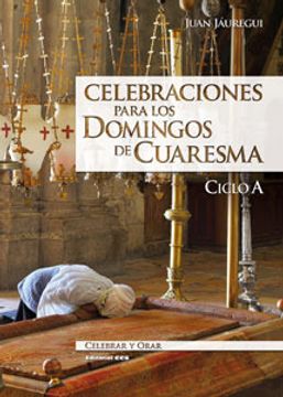 portada Celebraciones para los domingos de Cuaresma. Ciclo A (Celebrar y orar)