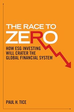 portada The Race to Zero: How esg Investing Will Crater the Global Financial System (in English)