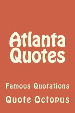portada Atlanta Quotes: Famous Quotations (en Inglés)