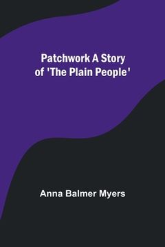 portada Patchwork A Story of 'The Plain People' (en Inglés)