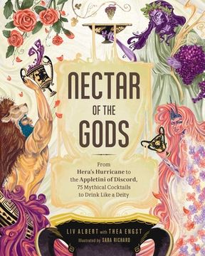 portada Nectar of the Gods: From Hera'S Hurricane to the Appletini of Discord, 75 Mythical Cocktails to Drink Like a Deity (en Inglés)