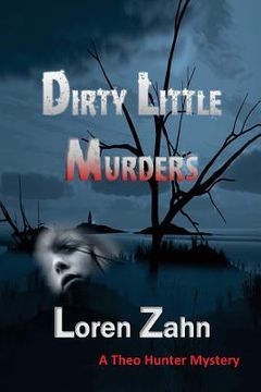 portada Dirty Little Murders: A Theo Hunter Mystery (en Inglés)