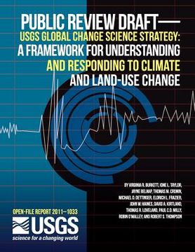 portada Public Review Draft--USGS Global Change Science Strategy: A Framework for Understanding and Responding to Climate and Land-Use Change (en Inglés)