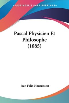portada Pascal Physicien Et Philosophe (1885) (en Francés)