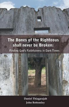 portada The Bones of Righteous shall never be broken (en Inglés)