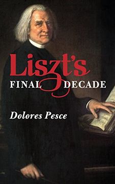 portada Liszt'S Final Decade: 112 (Eastman Studies in Music, 112) (en Inglés)