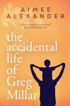 portada The Accidental Life of Greg Millar (en Inglés)