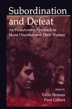 portada Subordination and Defeat: An Evolutionary Approach to Mood Disorders and Their Therapy (en Inglés)