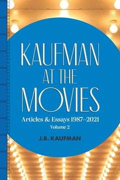 portada Kaufman at the Movies: Articles & Essays 1987-2021, Volume 2 (in English)