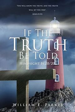 portada If the Truth be Told: Hindsight is 20 (en Inglés)