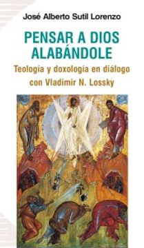 portada Pensar a Dios Alabándole: Teología y Doxología en Diálogo con Vladimir n. Lossky: 58 (Koinonía)