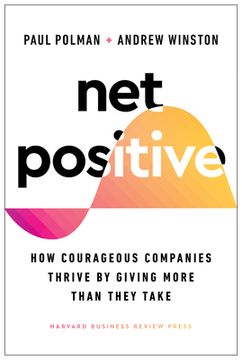 portada Net Positive: How Courageous Companies Thrive by Giving More Than They Take (libro en Inglés)