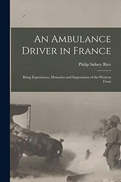 portada An Ambulance Driver in France; Being Experiences, Memories and Impressions of the Western Front