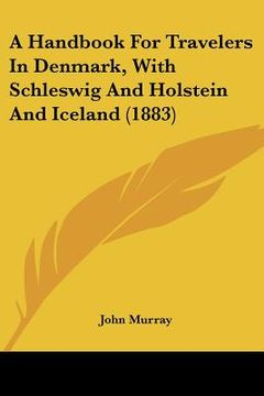 portada a handbook for travelers in denmark, with schleswig and holstein and iceland (1883) (in English)