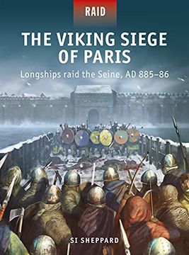 portada The Viking Siege of Paris: Longships Raid the Seine, AD 885-86 (en Inglés)