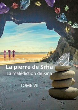 portada La pierre de Srha: la malédiction de Xina TOME VII (en Francés)