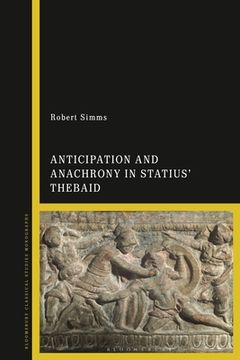 portada Anticipation and Anachrony in Statius' Thebaid (en Inglés)