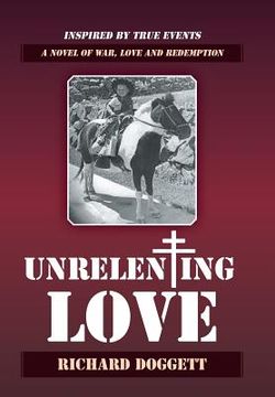 portada Unrelenting Love: A Novel of War, Love and Redemption