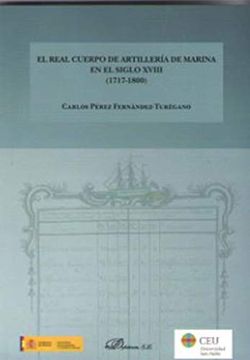portada El Real Cuerpo de Artillería de Marina en el Siglo Xviii (1717-1800). Corpus Legislativo y Documental