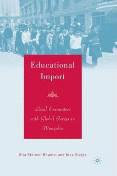 portada Educational Import: Local Encounters with Global Forces in Mongolia