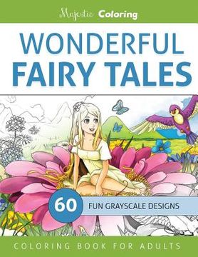 portada Wonderful Fairy Tales: Grayscale Coloring Book for Adults (in English)