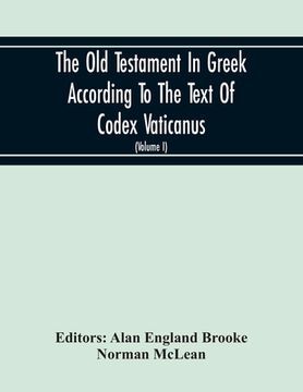 portada The Old Testament In Greek According To The Text Of Codex Vaticanus, Supplemented From Other Uncial Manuscripts, With A Critical Apparatus Containing