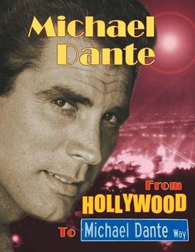portada Michael Dante: From Hollywood to Michael Dante Way (en Inglés)