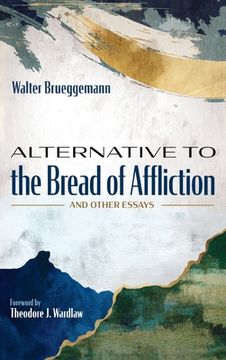 portada Alternative to the Bread of Affliction: And Other Essays (en Inglés)