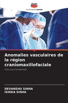 portada Anomalies vasculaires de la région craniomaxillofaciale (en Francés)