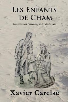 portada Les Enfants de Cham: Livre Un Des Chroniques Cyreneennes (en Francés)