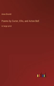 portada Poems by Currer, Ellis, and Acton Bell: in large print (in English)