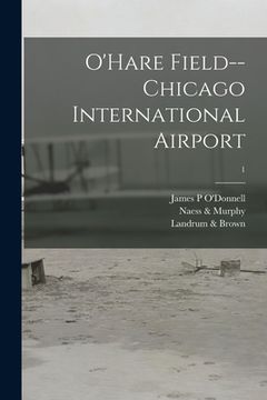 portada O'Hare Field--Chicago International Airport; 1 (en Inglés)