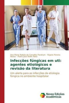 portada Infecções fúngicas em uti: agentes etiológicos e revisão da literatura: Um alerta para as infecções de etiologia fúngica no ambiente hospitalar (Portuguese Edition)