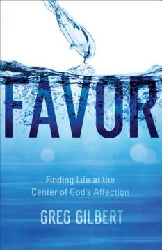 portada Favor: Finding Life at the Center of God's Affection (en Inglés)