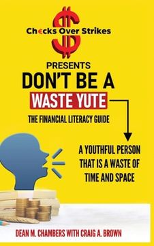 portada Don't Be A Waste Yute The Financial Literacy Guide (en Inglés)