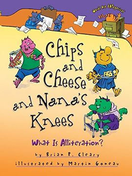 portada Chips and Cheese and Nana s Knees: What Is Alliteration? (Paperback) (en Inglés)